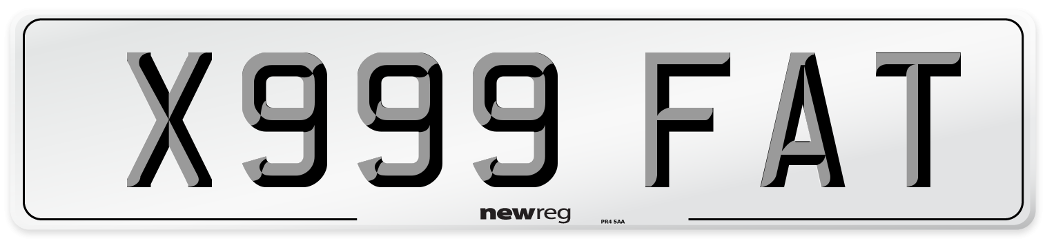 X999 FAT Number Plate from New Reg